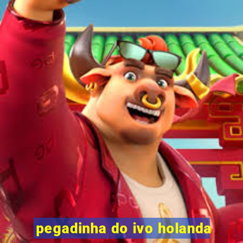 pegadinha do ivo holanda